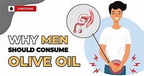 Olive Oil Benefits For Male Health (Extra Virgin Olive Oil)