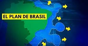 🚀 El Increíble PLAN de BRASIL para Expandir su Territorio 🌍 | Cambiará el Mapa Mundial