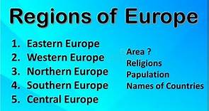 Four Regions Of Europe and their Countries | Population |Area