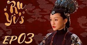ENG SUB【Ruyi's Royal Love in the Palace 如懿传】EP03 | Starring: Zhou Xun, Wallace Huo