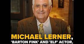 Michael Lerner, 'Barton Fink' and 'Elf' actor, dead at 81