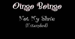 Oingo Boingo - Not My Slave (Extended)