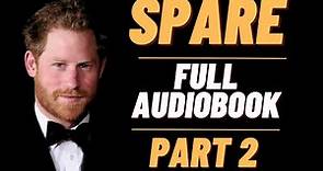 Spare by prince harry part 2 [ audiobook ] spare audiobook full length .
