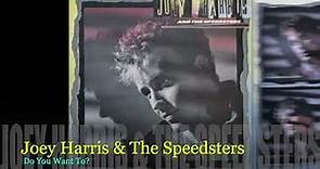 Joey Harris & The Speedsters: Do You Want To?