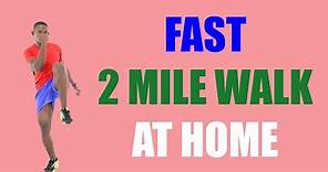 FAST 2 Mile Walk at Home in 30 Minutes to Burn 250 Calories/ Walk at Home Exercise