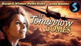 If Tomorrow Comes | Full War Romance Movie | Patty Duke | Anne Baxter | James Whitmore