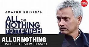 All or Nothing; Tottenham Hotspur | Episode 1-3 Review | The Jose Mourinho Show