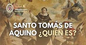 SANTO TOMÁS DE AQUINO: El filósofo, el teólogo, el santo