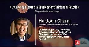 Confronting multiple Crises: A conversation with Ha-Joon Chang on the state of the world economy
