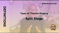 Types of Theatre/Staging: Split Stage - Drama Definitions
