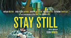 Stay Still - Film 2019
