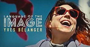 Language of the Image: Yves Bélanger