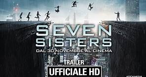 Seven Sisters - Trailer Ufficiale Italiano | HD