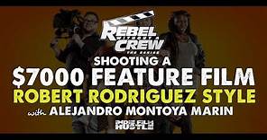 Rebel without a Crew - $7000 Feature Film Robert Rodriguez Style with Alejandro Marin