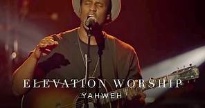 Yahweh | Live | Elevation Worship