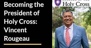 Vincent Rougeau, President of Holy Cross, on his life journey