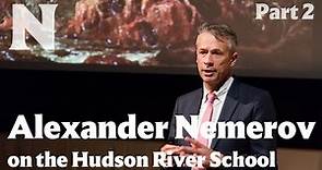 Alexander Nemerov on the Hudson River School, Part 2