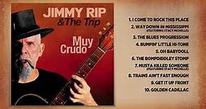 JIMMY RIP & THE TRIP - Muy Crudo (Full Album)