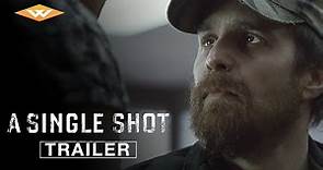 A SINGLE SHOT Official Trailer | Dramatic Mystery Crime Thriller | Directed by David M. Rosenthal