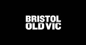 Bristol Old Vic | Bristol Old Vic