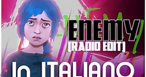 In ITALIANO "ENEMY" (Radio Edit) - ARCANE - OPENING COVER