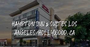 Hampton Inn & Suites Los Angeles/Hollywood, CA Review - Los Angeles , United States of America