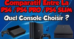 Comparatif Entre La PS4 / PS4 PRO / PS4 SLIM .Quel console choisir ?