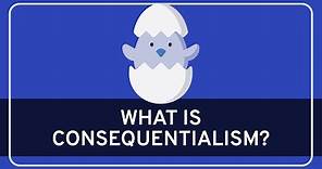 PHILOSOPHY - Ethics: Consequentialism [HD]