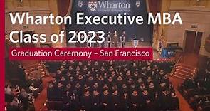2023 Wharton MBA Program for Executives Graduation – Full Ceremony (San Francisco)