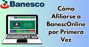 Cómo Registrarse en Banesco Online por Primera Vez. 2024. CARALBERZ