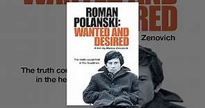 Roman Polanski: Wanted And Desired