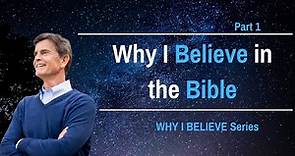 Why I Believe Series: Why I Believe in the Bible, Part 1 | Chip Ingram