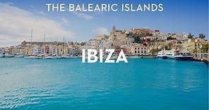 Destination Guide: Ibiza, The Balearic Islands, Spain