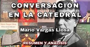 CONVERSACIÓN EN LA CATEDRAL. Mario Vargas Llosa. Resumen y análisis