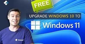 Microsoft Windows 11 Upgrade from Windows 10 for Free [Step by Step Guide]
