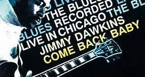 Jimmy Dawkins - Come Back Baby