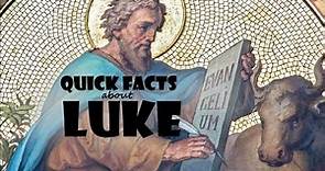 Quick Facts About Luke the Evangelist