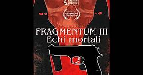 FRAGMENTUM III "ECHI MORTALI" FILM COMPLETO