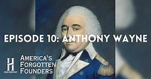 Anthony Wayne - America's Forgotten Founders