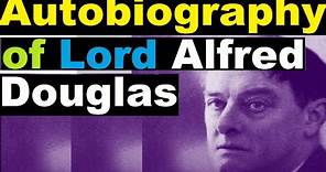 The Autobiography of Lord Alfred Douglas | Full Length | Free Audiobooks | Best Audiobooks Free