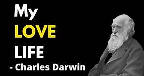 Darwin's Love life: Emma and Charles Darwin (Drama, scandalous and betrayal)