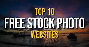 Top 10 Best FREE STOCK PHOTO Websites