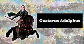 Gustavus Adolphus: Father of Modern Warfare