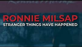 Ronnie Milsap - Stranger Things Have Happened (Official Audio)