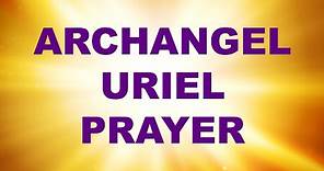 Archangel Uriel Prayer For Clarity, Focus and Inspiration - Angel Prayer and Meditation