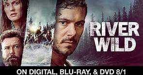 River Wild | Yours to Own Digital & Blu-ray 8/1