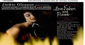 Jackie Gleason presents 'Love Embers & Flames' GMB