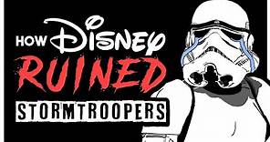 How Disney RUINED Stormtroopers