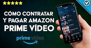 Cómo Contratar y Pagar Amazon Prime Vídeo, Precio y Catálogo de Series y Películas