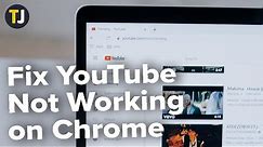 How to Fix YouTube Videos Not Playing on Chrome